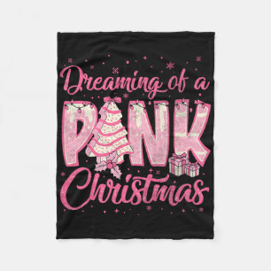 Dreaming Of A Pink Christmas Tree Cake Funny Xmas Fleece Blanket