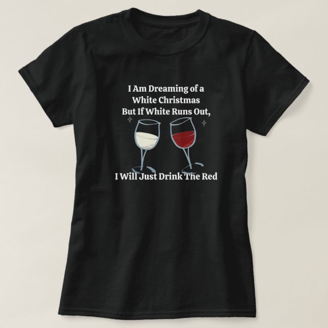 Dreaming of a White Christmas Shirt - Holiday Wish (Design Front)