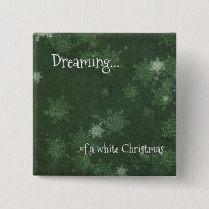 Dreaming of a White Christmas Snowflakes on Green 2 Inch Square Button