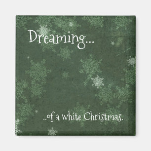 Dreaming of a White Christmas Snowflakes on Green Magnet