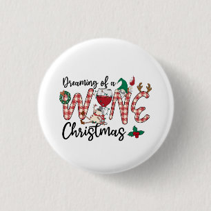 Dreaming Of A Wine Christmas 1 Inch Round Button