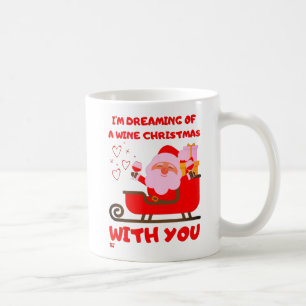 "DREAMING OF A WINE CHRISTMAS" funny x-mas gift Coffee Mug