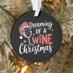 Dreaming Of A Wine Christmas Party Funny Drinking Ornament