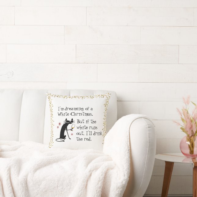 Dreaming of White Christmas Funny Wine Cat Throw Pillow (Couch)