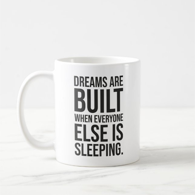 Dreams Are Built - Success Motivational Coffee Mug (Left)