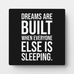 Dreams Are Built - Success Motivational Plaque