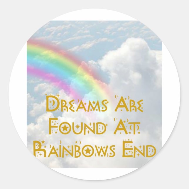 Dreams Are Found At Rainbows End Classic Round Sticker (Front)