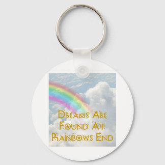 Dreams Are Found At Rainbows End Keychain