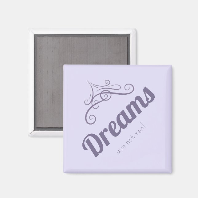 Dreams are not real magnet (Front/Back)