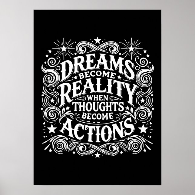 Dreams Become Reality When Thoughts Become Actions Poster (Front)