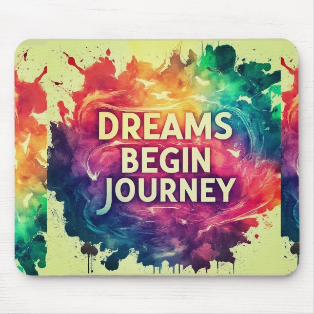 Dreams Begin Journey Mouse Pad (Front)