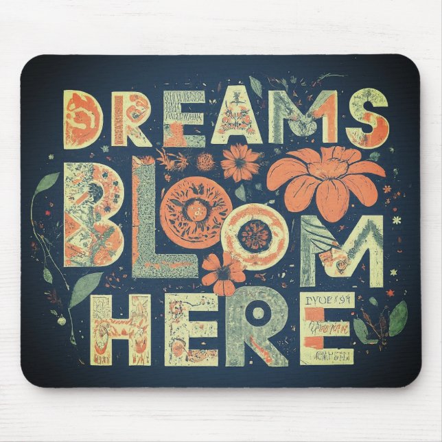 Dreams Bloom Here Mousepad (Front)
