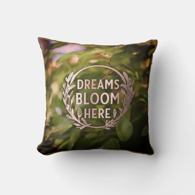Dreams Bloom Here  Throw Pillow (Front)