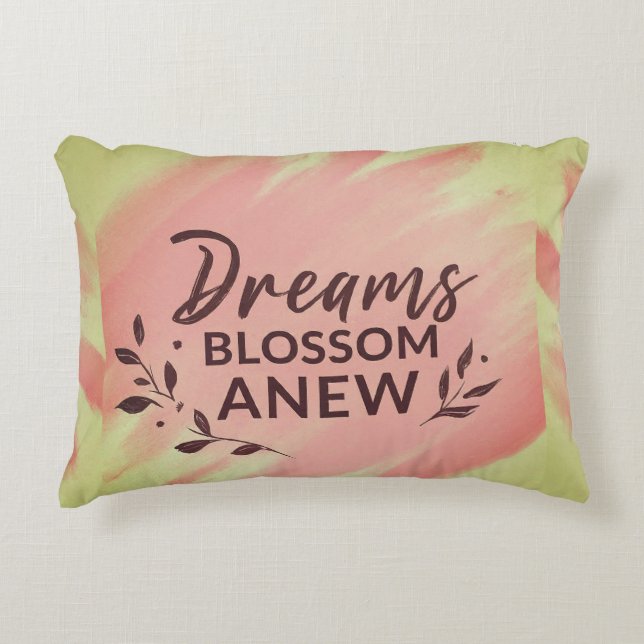 Dreams Blossom Anew Accent Pillow (Front)