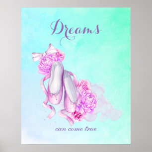 Dreams Can Come True Ballet Shoes in Pink Poster
