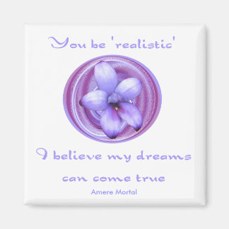 Dreams Can Come True Magnet