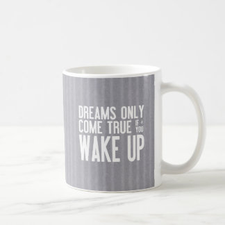 Dreams Come True Coffee Mug