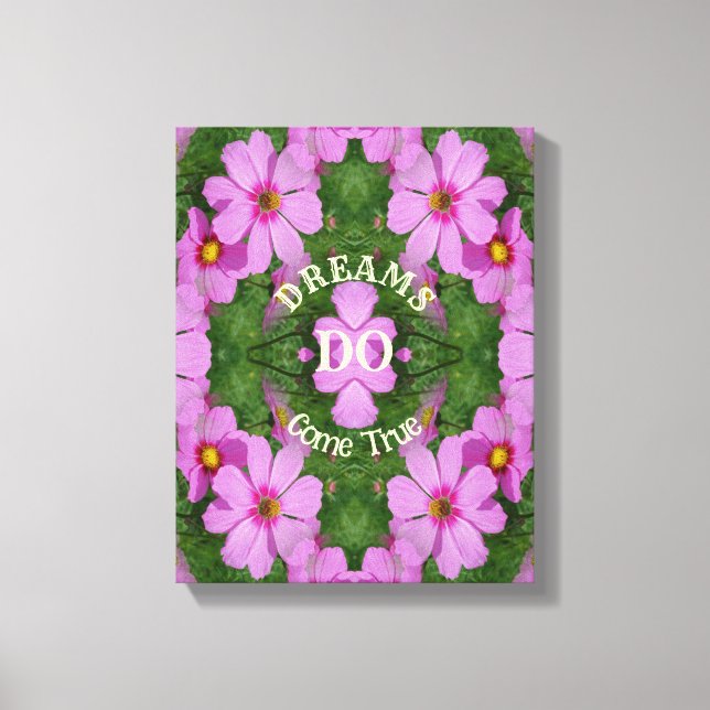 Dreams Come True Cosmos Flowers Inspirational Canvas Print (Front)