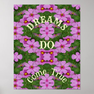 Dreams Come True Cosmos Flowers Inspirational Poster