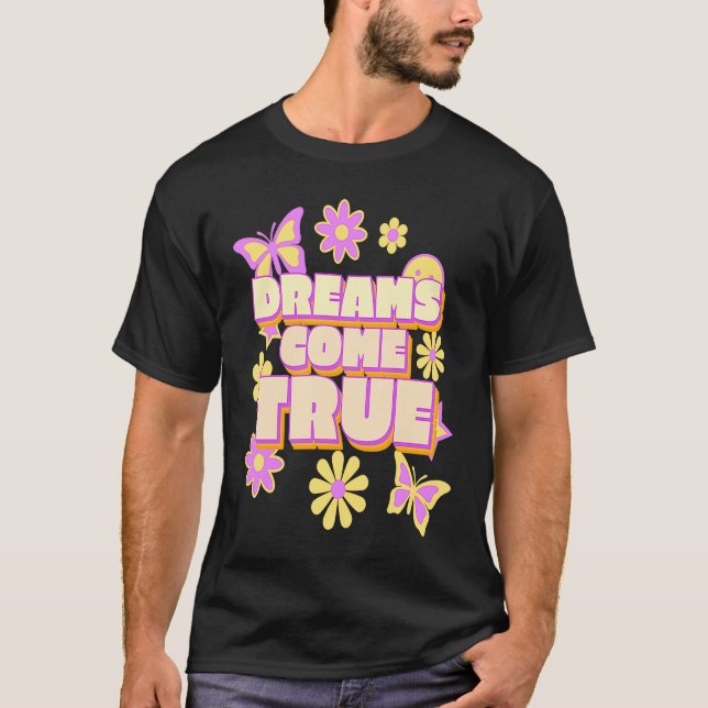 Dreams Come True Hippie Flower Power Butterfly Flo T-Shirt (Front)