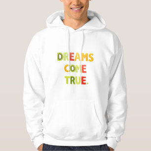 Dreams Come True Hoodie