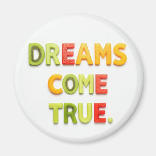 Dreams Come True Magnet