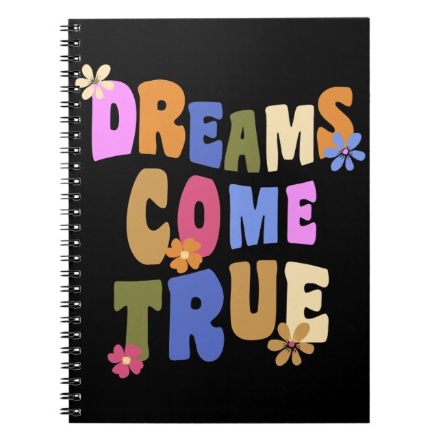 dreams come true Retro flower Hippie Groovy Notebook (Front)