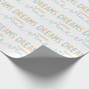 Dreams Come True Script Boho Cute Wrapping Paper