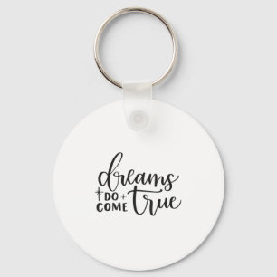 Dreams Do Come True Insrational Motivational Sitiv Keychain