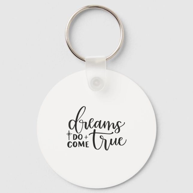 Dreams Do Come True Insrational Motivational Sitiv Keychain (Front)