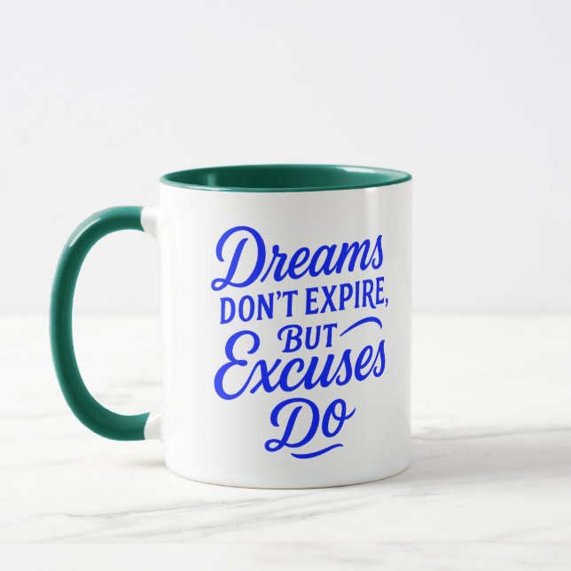Dreams Don’t Expire But Excuses Do Motivational Mu Mug (Left)