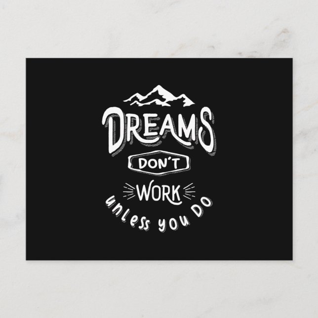 Dreams Don't Work Unless You Do - Adventure Gifts Postcard (Front)