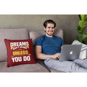 Dreams Don't Work Unless You Do Dark Red Throw Pillow