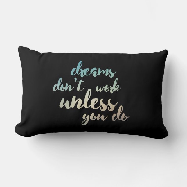 Dreams Don't Work Unless You Do Lumbar Pillow (Front)