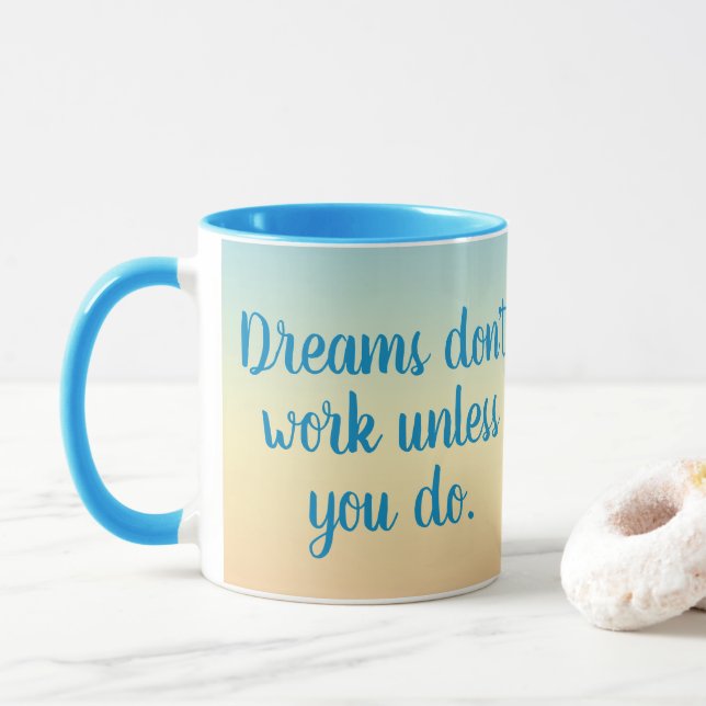 Dreams Don't Work Unless You Do Motivational Mug (With Donut)