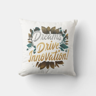 Dreams Drive Innovation Throw Pillow
