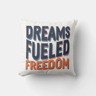 DREAMS FUELED FREEDOM  THROW PILLOW