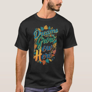Dreams Grow Here – Inspire the Future Tee