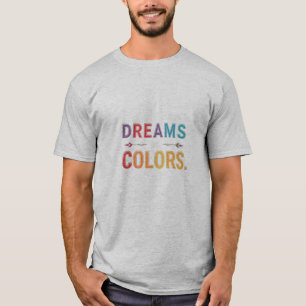 "Dreams in Colours: A Tapestry of Imagination" T-Shirt