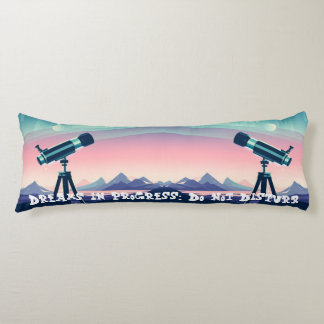 Dreams In Progress; Do Not Disturb Body Pillow