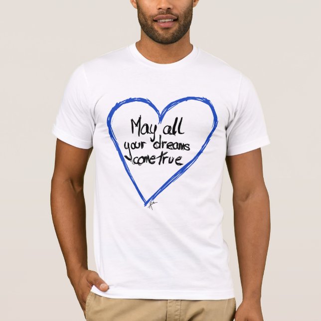DREAMS LIKE TRUE T-Shirt (Front)