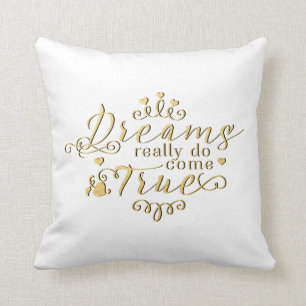 DREAMS REALLY DO COME TRUE Gold Throw Pillow