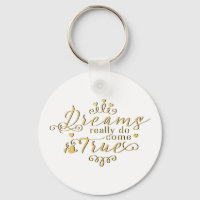 DREAMS REALLY DO COME TRUE Gold Type Keychain