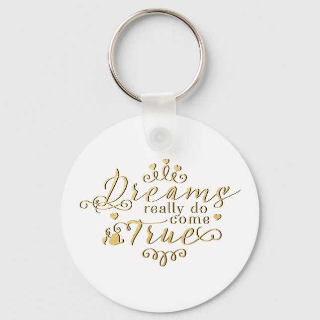 DREAMS REALLY DO COME TRUE Gold Type Keychain (Front)