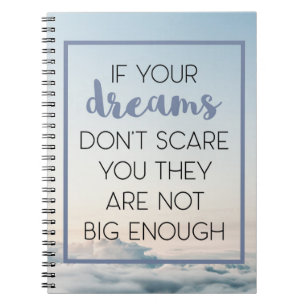 Dreams Scare You Quote Notebook