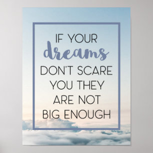 Dreams Scare You Quote Poster