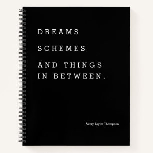 Dreams Schemes and things in between custom Notebook