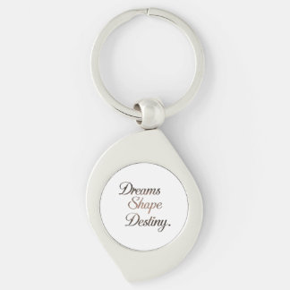 Dreams Shape Destiny. Keychain