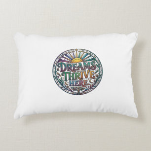 Dreams Thrive Here Inspirational T-Shirt Accent Pillow