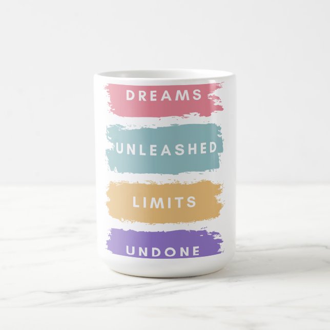 Dreams unleashed, limits undone morphing magic mug (Center)